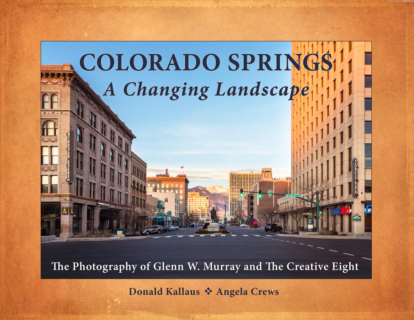 “COLORADO SPRINGS: A Changing Landscape” by Donald Kallaus